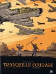 Tranquille courage : Tome 2