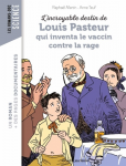 L‘incroyable destin de Louis Pasteur qui inventa le vaccin contre la rage