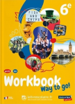 Anglais : Cycle 3 : 6° : A1 - A1+ : Way to go ! : Workbook